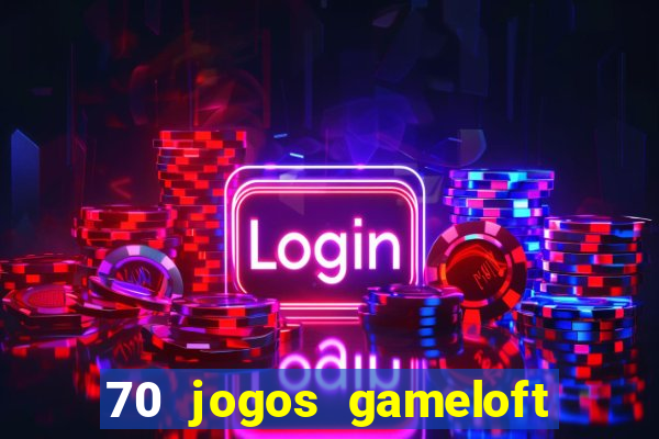 70 jogos gameloft para celular